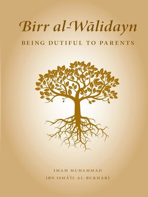 cover image of Birr al-Wālidayn: Being Dutiful to Parents